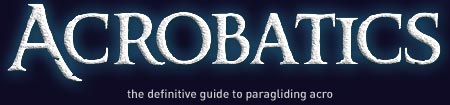 Acobratics - the difinitve guide to paragliding acro